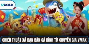 chiến thuật xả đạn bắn cá
