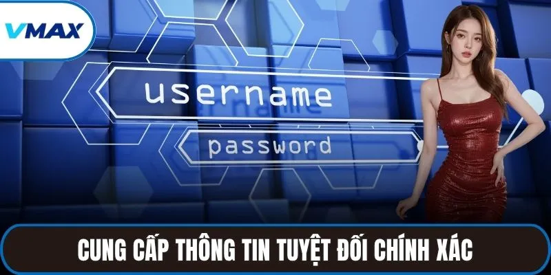 Cung cấp thông tin tuyệt đối chính xác