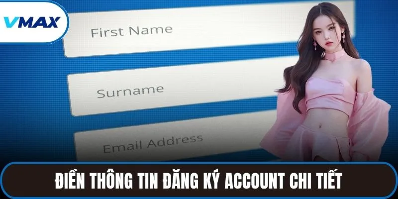 Điền thông tin đăng ký account chi tiết