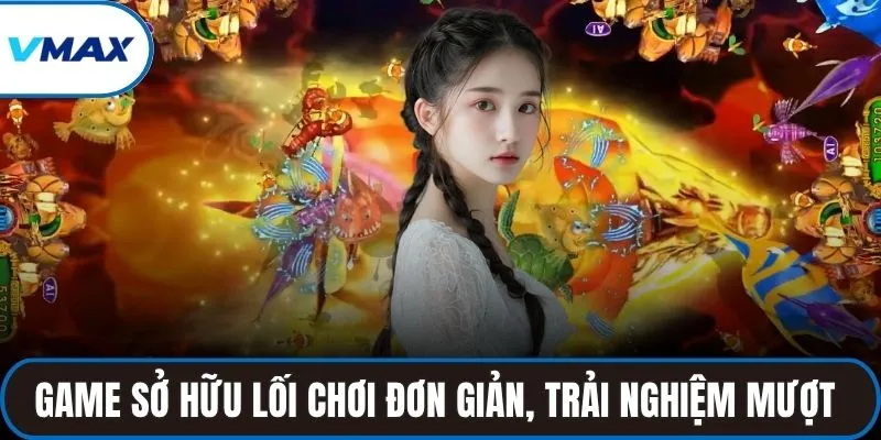 Game sở hữu lối chơi đơn giản và trải nghiệm mượt mà