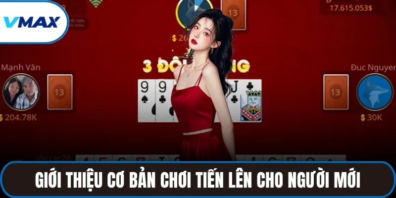 Giới thiệu cơ bản chơi tiến lên cho người mới