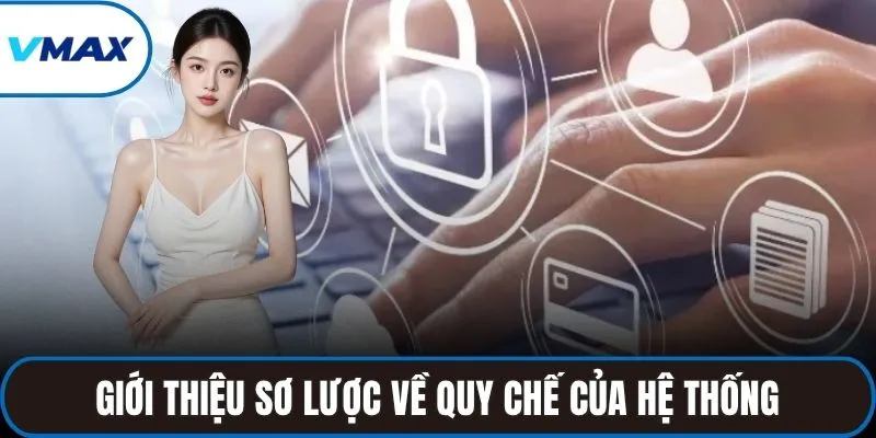 Giới thiệu sơ lược về quy chế của hệ thống