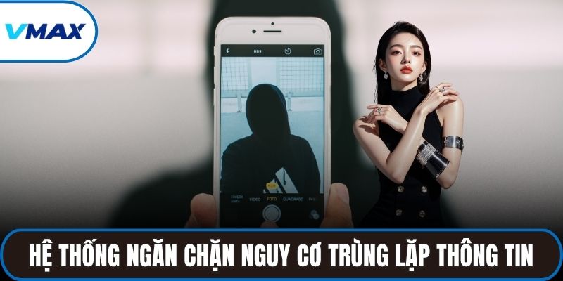 Hệ thống ngăn chặn nguy cơ trùng lặp thông tin