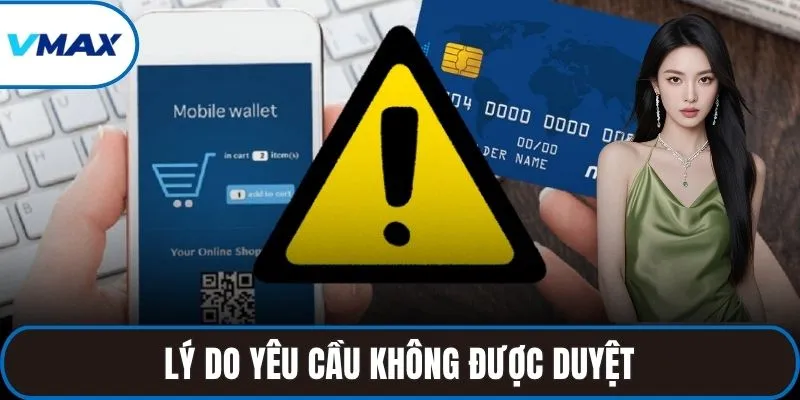 Lý do yêu cầu không được duyệt