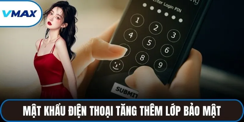 Mật khẩu điện thoại tăng thêm lớp bảo mật