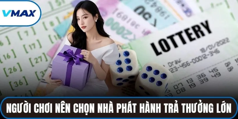 Người chơi nên chọn các nhà phát hành trả thưởng lớn