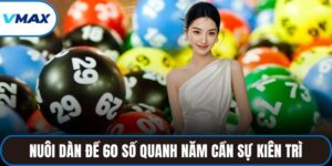 Nuôi dàn đề 60 số quanh năm cần sự kiên trì và tâm lý ổn định