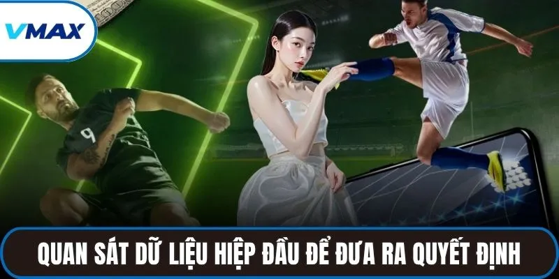 Quan sát dữ liệu hiệp đầu để đưa ra quyết định
