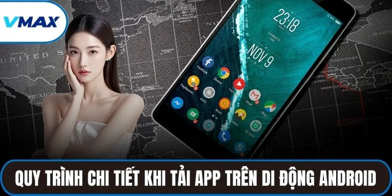 Quy trình chi tiết khi tải app trên di động Android