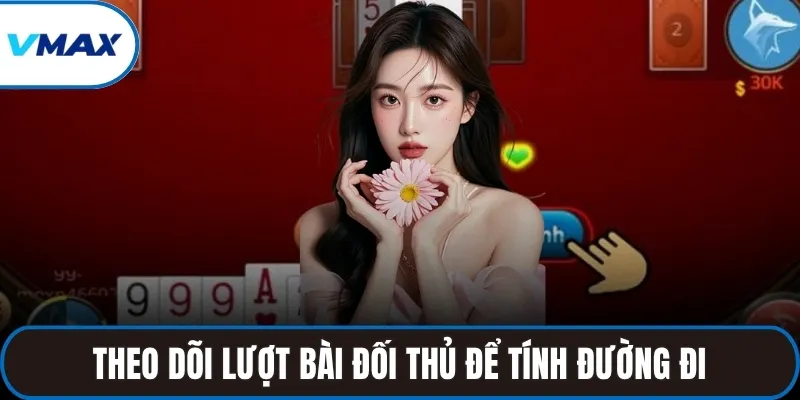 Theo dõi lượt bài đối thủ để tính đường đi