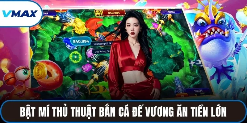 thủ thuật bắn cá đế vương