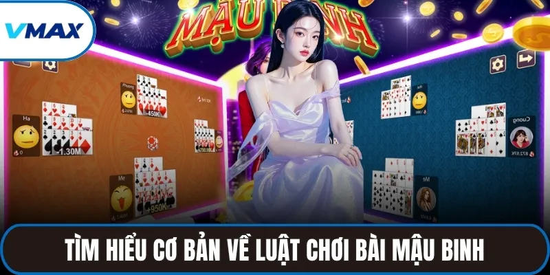 Tìm hiểu cơ bản về luật chơi bài mậu binh