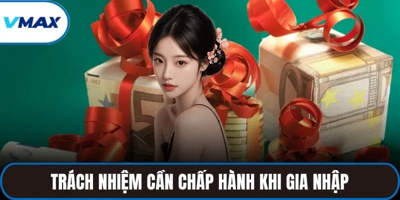 Trách nhiệm cần chấp hành khi gia nhập